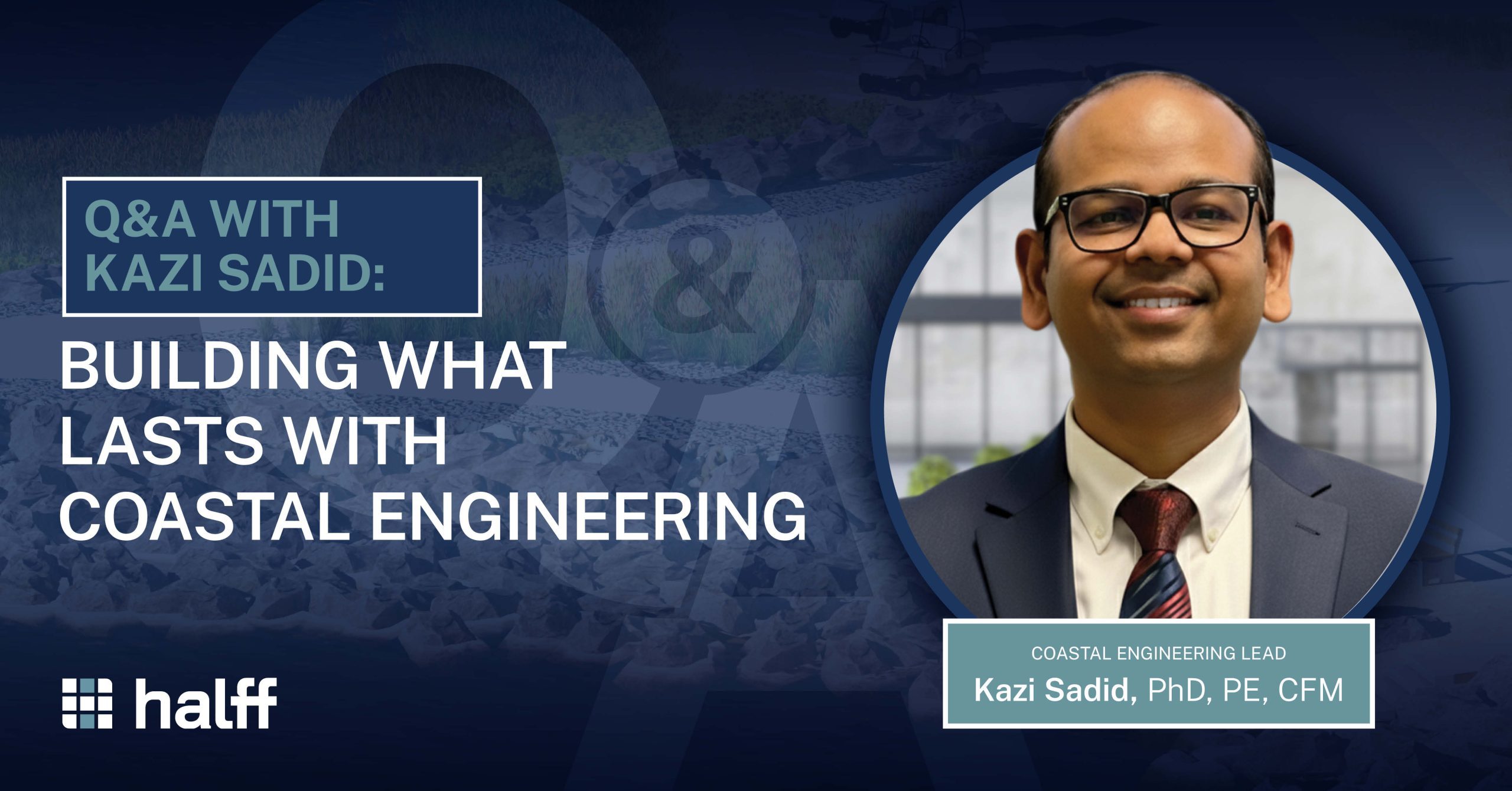Building What Lasts at the Coast: Q&A with Coastal Engineering Lead Kazi Sadid